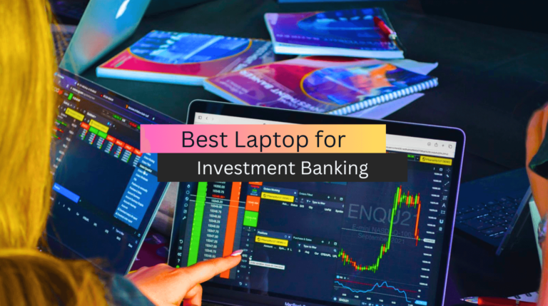 Best Laptop for Investment Banking