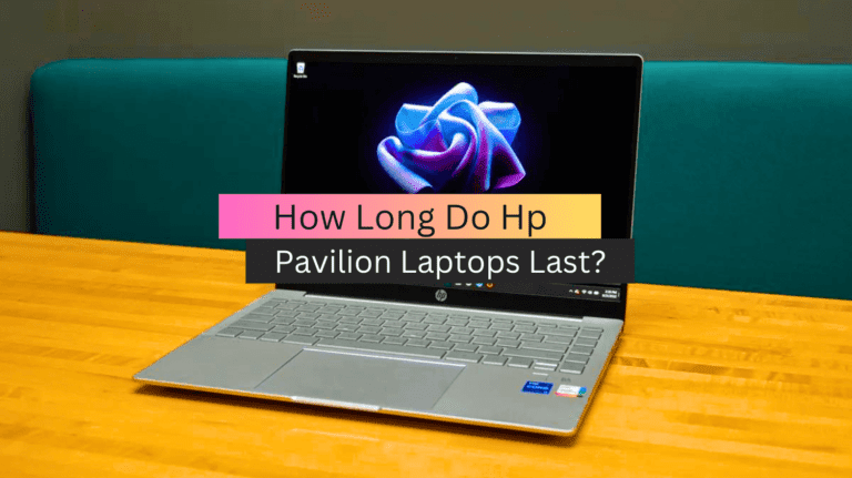 How Long Do Hp Pavilion Laptops Last?