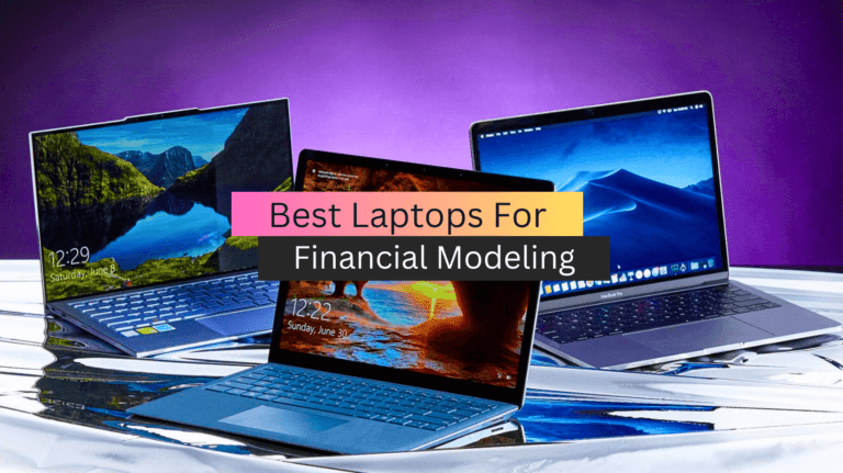 Best Laptops For Financial Modeling